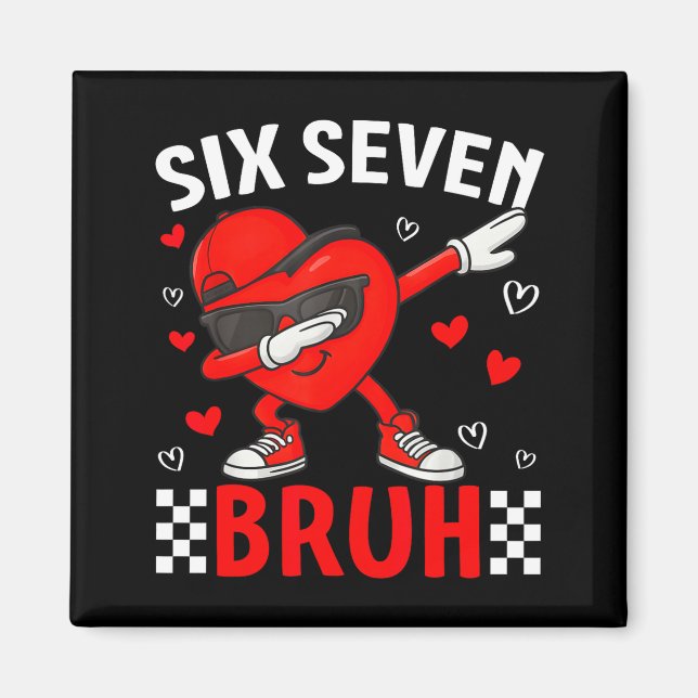 Íman Valentine 67 Meme Seis Sete Bruh Coração Dabbing 6 (Frente)