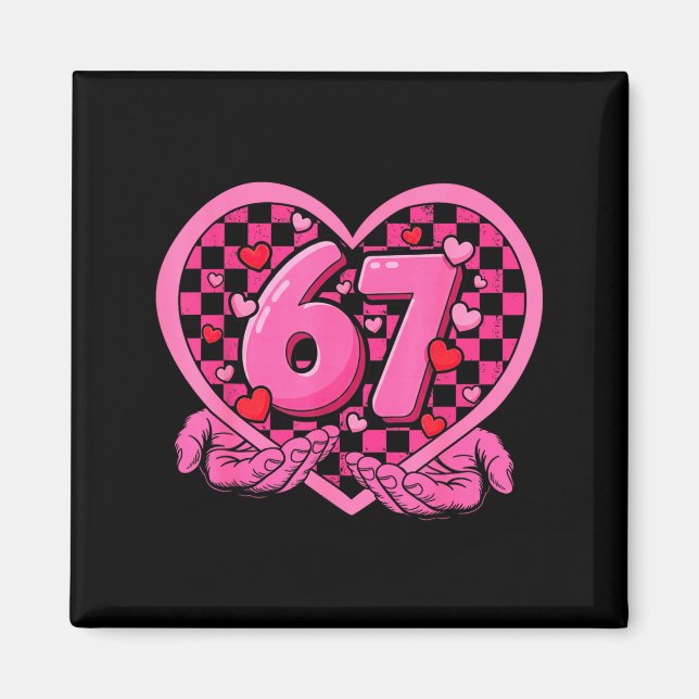 Íman Valentine 67 Seis Sete 6 7 Meme Dia dos Namorados  (Frente)