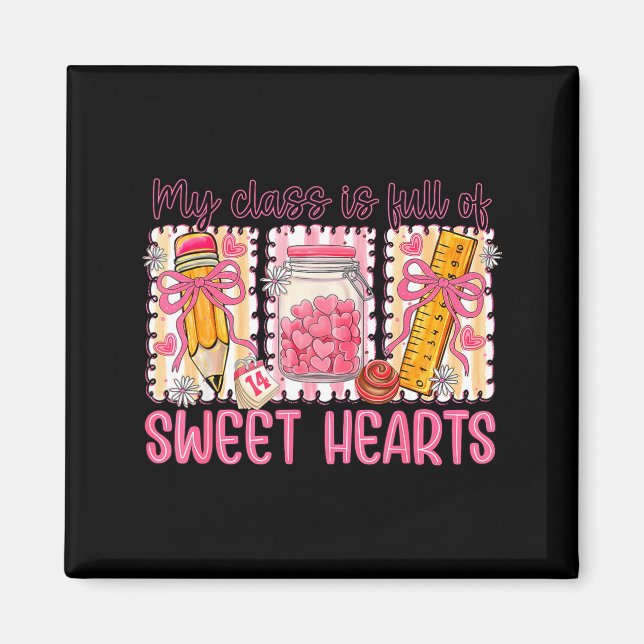 Íman Valentines Day Teacher Kids My Cl Is Full Of Sweet (Frente)