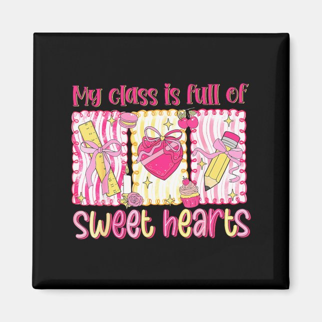 Íman Valentines Day Teacher Kids My Cl Is Full Of Sweet (Frente)