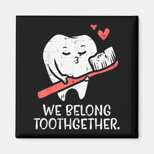 Íman Valentines Day Tooth Brush We Belong Together Dent (Frente)