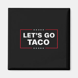 Íman Vamos Engraçado Ir Taco &#;