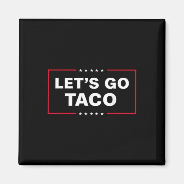Íman Vamos Engraçado Ir Taco &# (Frente)