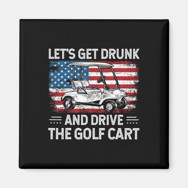 Íman Vamos Ficar Bêbados E Dirigir Carrinho De Golfe Go (Frente)