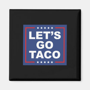 Íman Vamos Go Taco - Engraçado T. A. C. O. Design Ironi