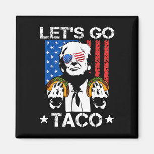 Íman Vamos Ir Taco Camisa Engraçado Vamos de Slogan Ir