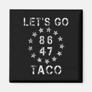 Íman Vamos Ir Taco Funny Deixar Taco 47 86 8647 Camisa 