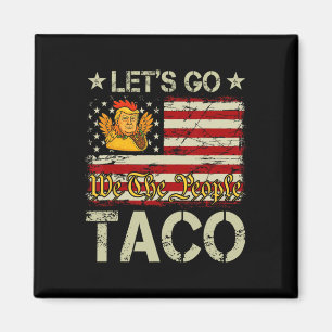 Íman Vamos Lá Taco Divertido Trump Sempre Desiste _12