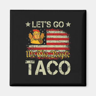 Íman Vamos Lá Taco Divertido Trump Sempre Desiste _23