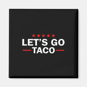 Íman Vamos Lá Taco Divertido Trump Sempre Desiste 35 