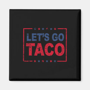 Íman Vamos Lá Taco Frase Engraçada Citação Para Homens 