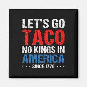 Íman Vamos Lá Taco Sem Reis Na América Desde 1776 4º D