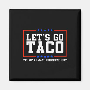 Íman Vamos Lá Taco Trump Sempre Desiste