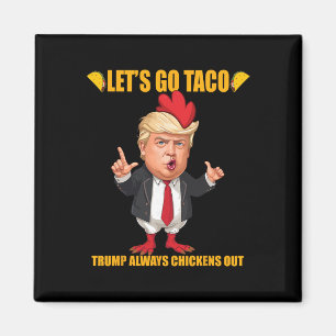 Íman Vamos Lá Taco Trump Sempre Desiste Frango Camiseta