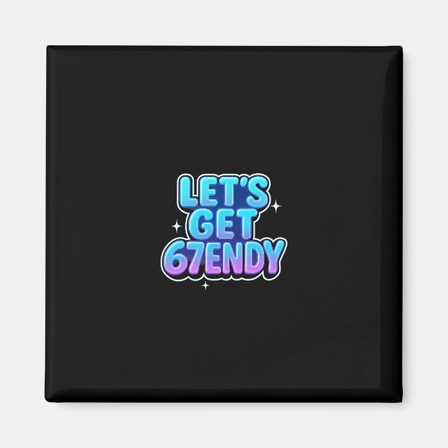 Íman Vamos Obter Vibes de Meme Alpha Gen-z 67endy  (Frente)