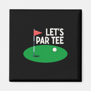 Íman Vamos Par Tee Presentes Engraçados de Golfe Golfer
