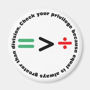 Íman Verifique seu privilégio Igual Maior que Divisão