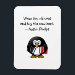 Íman Vestir a citação do Comprar Antigo Livro do Casaco<br><div class="desc">Um ímã de citação com uma frase de Austin Phelps: "Vista o velho casaco e comprar o novo livro." Presente perfeito para amigos adultos de livros e crianças de escolas que desenvolveram o gosto pela leitura. Com uma bela imagem de um pinguim sábio sem dúvida segurando dois livros. Você pode...</div>