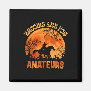 Íman Vintage Brooms É Para Amateurs Halloween Horse Ri