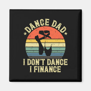 Íman Vintage Dance Pai I Don&#; t Dance I Finance Danci