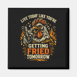 Íman Viva Hoje Como Se Você Estivesse Sendo Frito Amanh