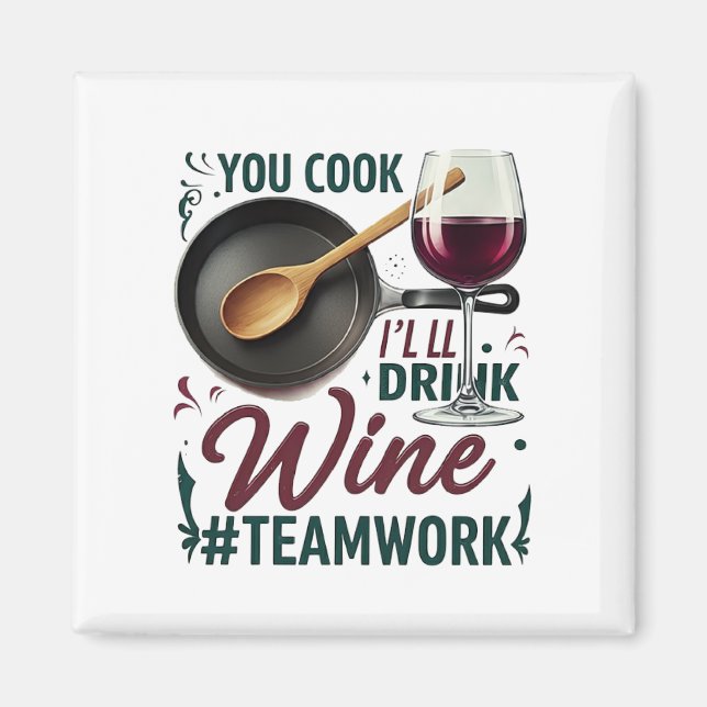 Íman Você cozinha, eu bebo vinho #Trabalho em equipe -  (Frente)