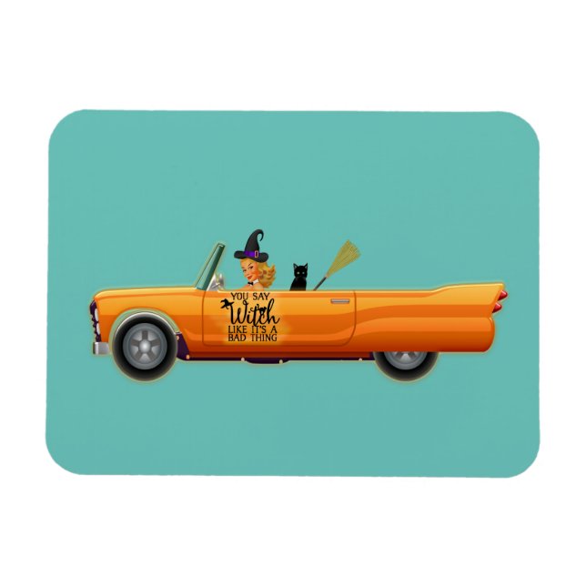 Íman Você diz que bruxa é uma coisa ruim. (Horizontal)