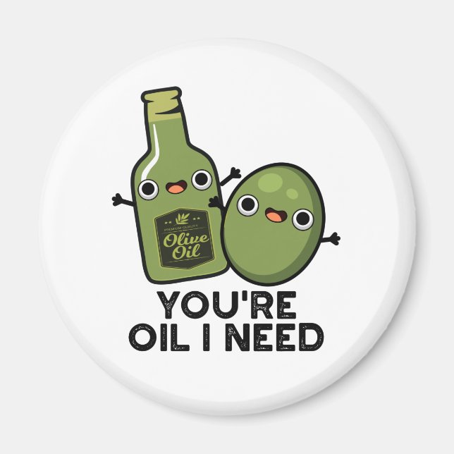 Íman Você é azeite Eu preciso de óleo de oliva engraçad (Frente)