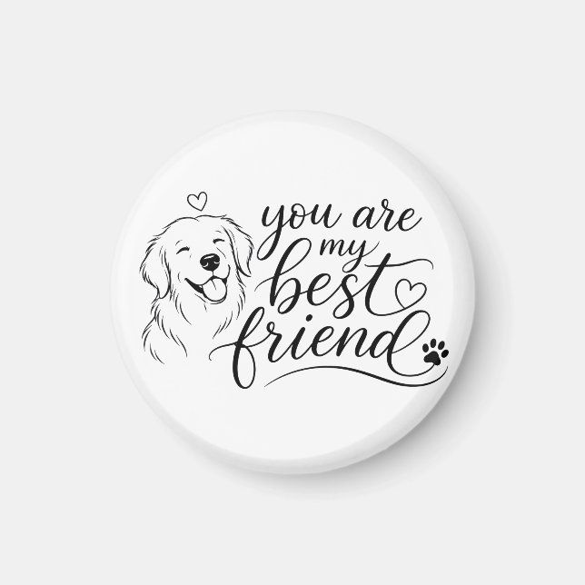 Íman Você É Meu Melhor Amigo Design de Cachorro (Frente)