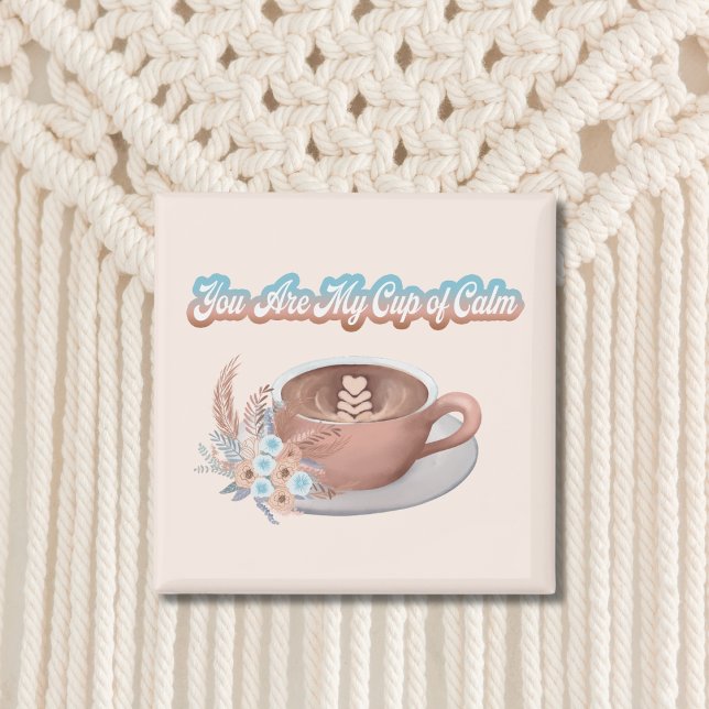 Íman Você é minha taça de Calm Boho Latte (Criador carregado)