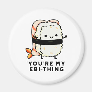 Íman Você é o meu Engraçado Ebi-Thing Sushi Pun
