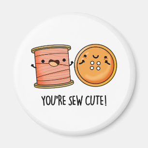 Íman Você é o Sew Cute Sewing Pun