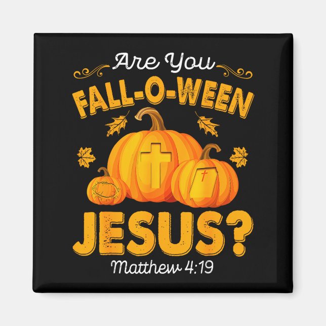 Íman Você é Outono-ween Jesus Cristão Abóbora Hallow (Frente)