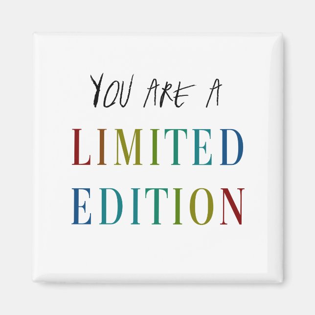 Íman VOCÊ é uma imã de geladeira da Edição Limitada (Frente)