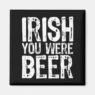 Íman Você Era Cerveja Irlandesa Engraçado Dia de São Pa
