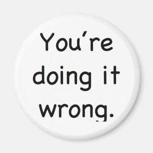 Íman Você está fazendo-o errado