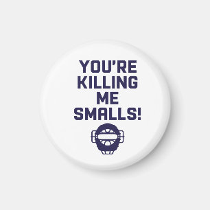 Íman Você está me matando, Smalls! 