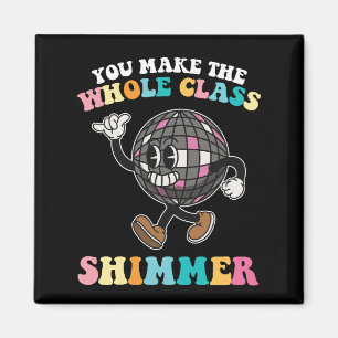 Íman Você Faz Toda a Turma Brilhar Groovy Retro