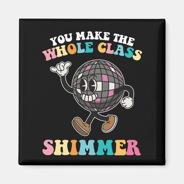 Íman Você Faz Toda a Turma Brilhar Groovy Retro (Frente)