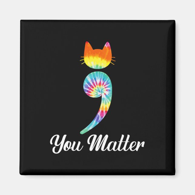Íman Você importa Semicolon Tie Dye Gato Suicídio Preve (Frente)