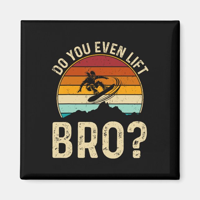 Íman Você Levanta O Bro Snowboard Dons F (Frente)