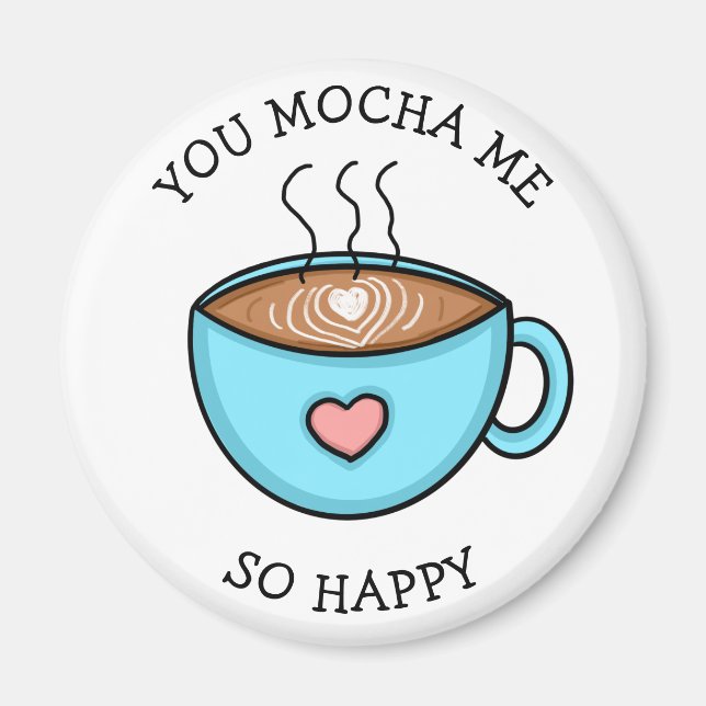 Íman Você Me Mocha Tão Feliz, Café (Frente)