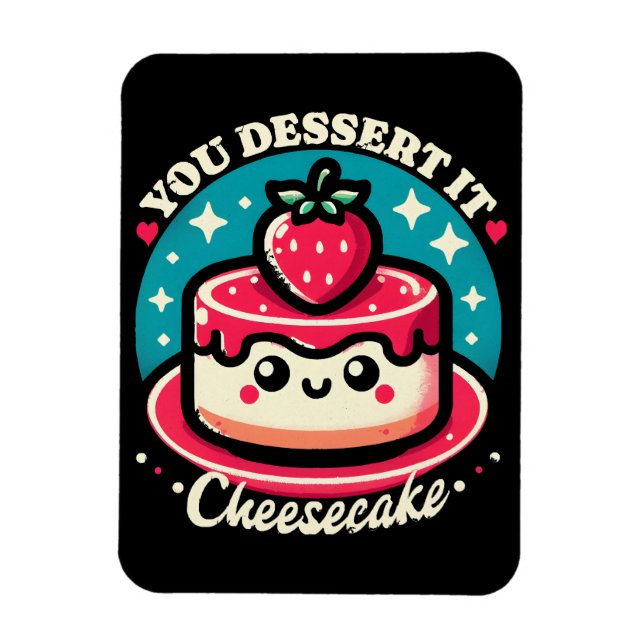 Íman Você Merece Isso - Cheesecake Kawaii (Vertical)