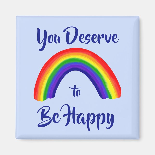 Íman "Você Merece Ser Feliz" Bright Rainbow (Frente)