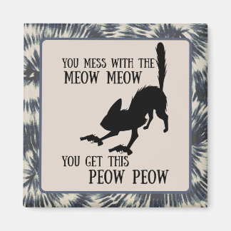 Íman Você mexe com miau, você ganha miau engraçado