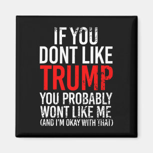 Íman Você não gosta de Trump Você provavelmente não vai