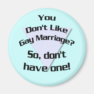 Íman Você não gosta do casamento gay? (Ímã)