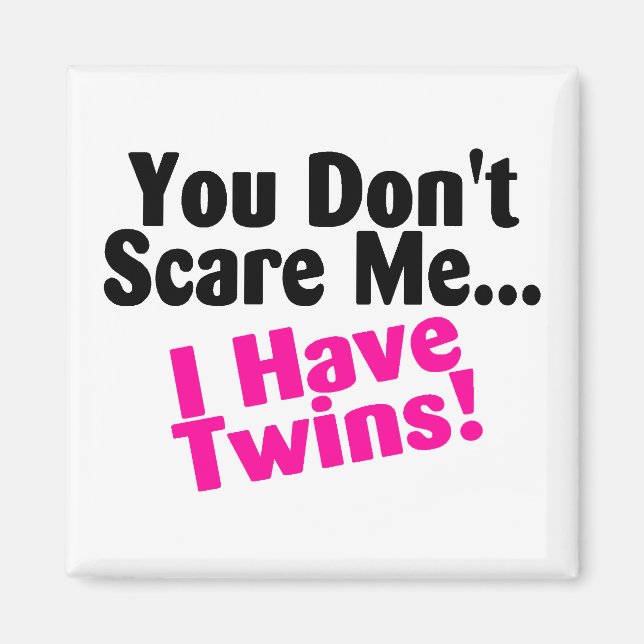 Íman Você Não Me Assusta Eu Tenho Gêmeas Garotas (Frente)