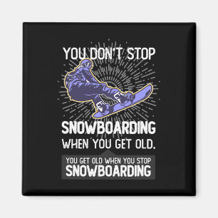 Íman Você não pára de Snowboard quando você fica velho