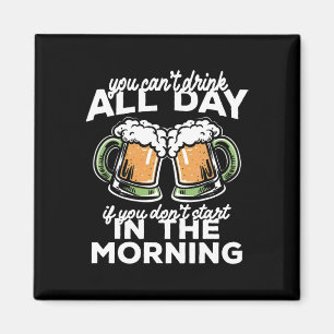 Íman Você Não Pode Beber o Dia Todo St Patricks Dia Irl